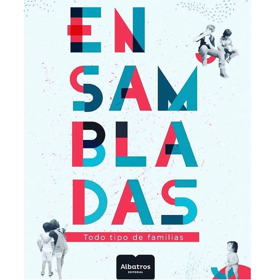 Ensambladas. Todo tipo de familias Ensambladas. Todo tipo de familias